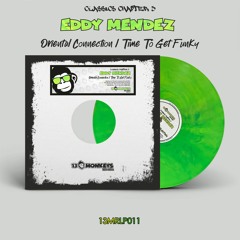 [13MRLP011] Eddy Mendez - Oriental Connection / Time To Get Funky - Classics Chapter 3