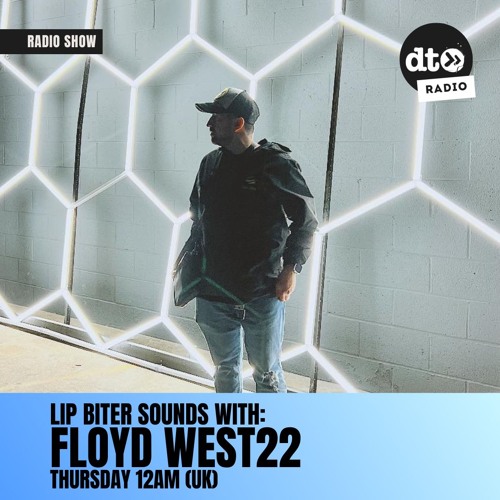 Lip Biter Sounds with FLOYD WEST22 EP #5