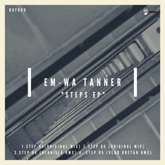 EM - WA Tanner - Step 04 (Blanilla Remix)