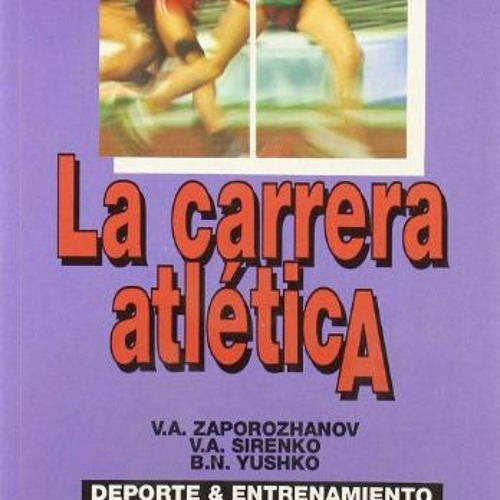 Get EBOOK EPUB KINDLE PDF La Carrera Atletica (Spanish Edition) by  Bronislav Nikolaevich Iushko,Vik