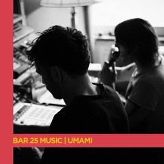 Bar 25 Music Series | Umami