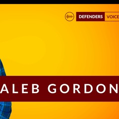 Defenders Voice || Caleb Gordon