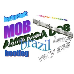 mob - america dub (heavy brazil bootleg.)