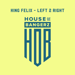 BFF363 King Felix - Left 2 Right (FREE DOWNLOAD)