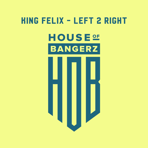 BFF363 King Felix - Left 2 Right (FREE DOWNLOAD)