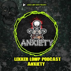 Lekker Lomp Resident Podcast - Anxiety (Oct 23)