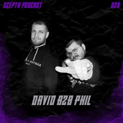 Scepta Podcast 026 | David b2b Phil