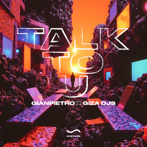 PREMIERE: gianpietro x gizA djs - TALK TO U [Undernoise]