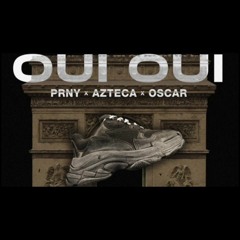 PRNY OUI OUI - Azteca X Oscar (Official Audio)