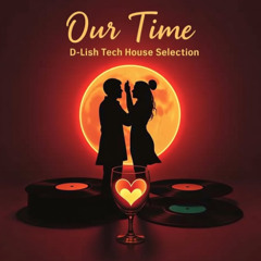Our Time - Tech House Selection