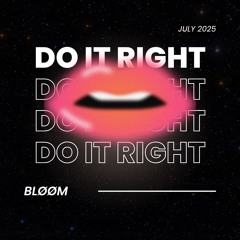 DO IT RIGHT