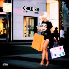 Childish (feat. Vory)