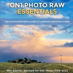 🍝PDF [eBook] ON1 Photo RAW Essentials (2023) The Photographer’s Guide to Learning O 🍝