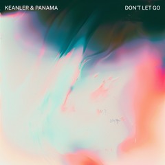 Keanler & Panama - Don't Let Go