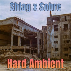 Shlag X Sobre - Hard Ambient