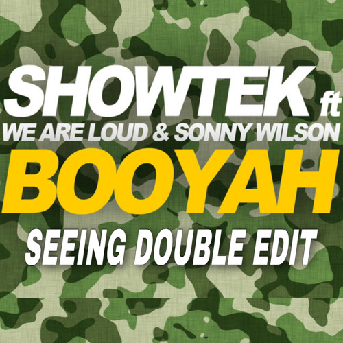 Showtek Ft. We Are Loud & Sonny Wilson - Booyah (Seeing Double Edit)