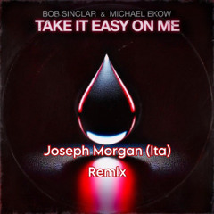 Bob Sinclar, Michael Ekow - Take It Easy on Me (Joseph Morgan (Ita) Remix) Radio Edit