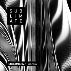 Sublimix #77 - Xakra