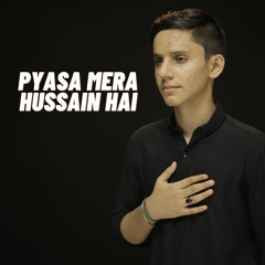 Pyasa Mera Hussain hai | Syed Shahbaz Haider Naqvi Noha 2021 | nohay 2021 | mola hussain noha 2021