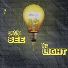 I Wanna See The Light Ft Stogez
