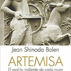 (PDF/DOWNLOAD) ARTEMISA: El espíritu indómito de cada mujer (Spanish Edition) BY Jean Shinoda B