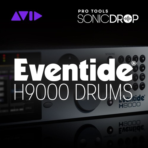 Pro Tools | Sonic Drop — Eventide H9000 Drums — Audio Sample