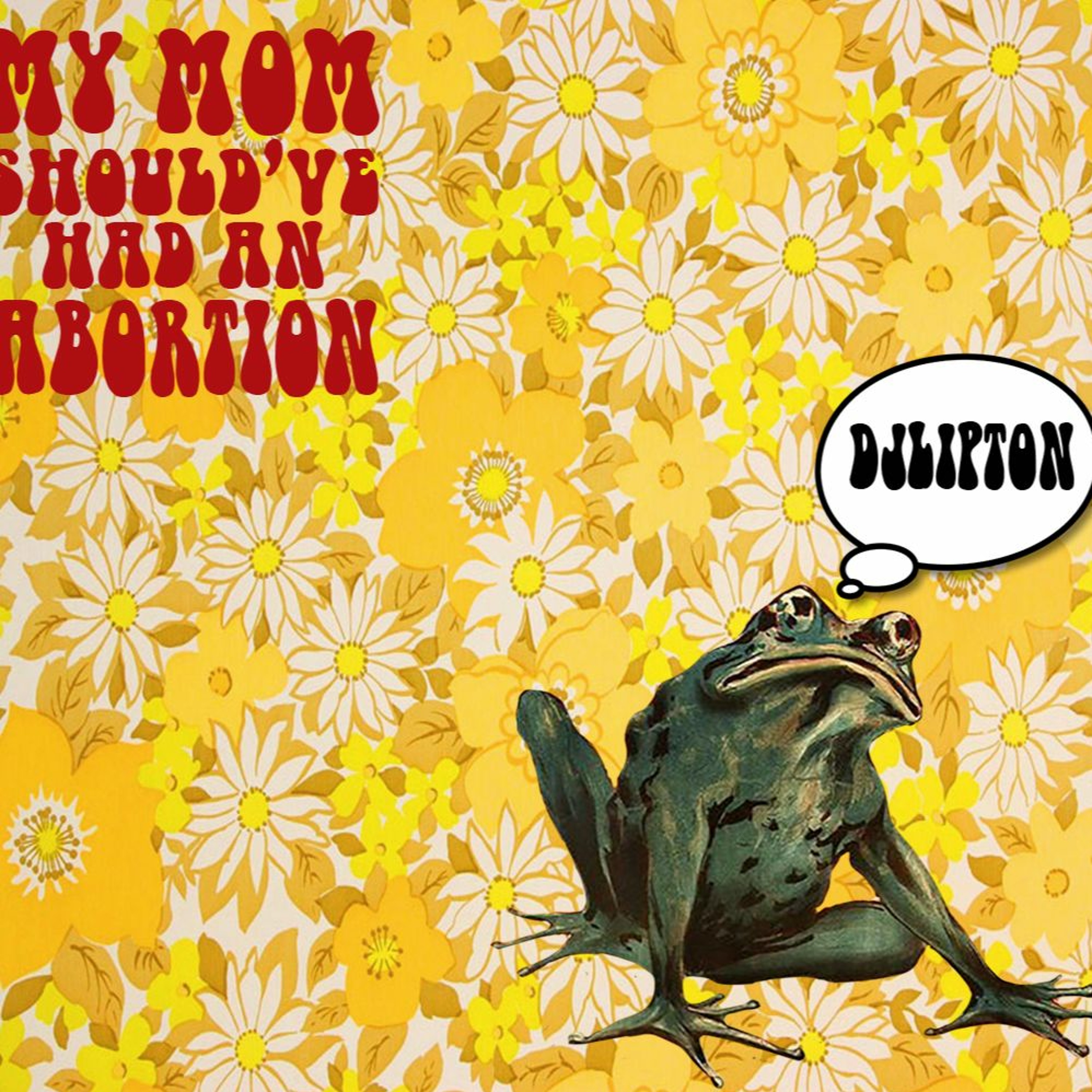 My Mom Should've Had An Abortion episode artwork
