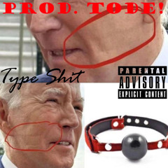 [TYPE SHIT] (Prod. TODE!)