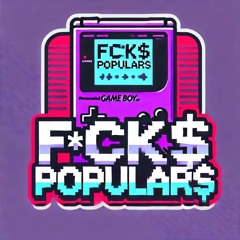 FCK$ POPULAR$ A FUEGOTE