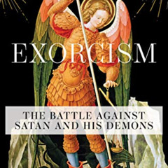 [Download] EBOOK 📒 Exorcism: The Battle Against Satan and His Demons by  Fr. Vincent