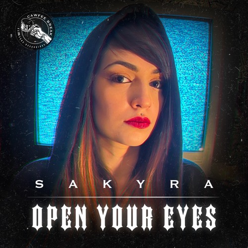 Sakyra - Open Your Eyes 👀