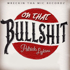On That Bullshit