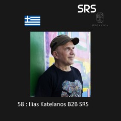 58 : Organica B2B Sessions - Ilias Katelanos