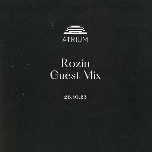 Atrium Guest mix / Rozin