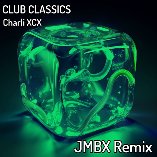 Charli XCX - Club Classics (JMBX Remix)