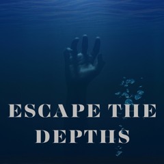 Escape The Depths (Producer Royale:Round 2)