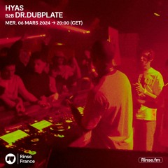 Hyas B2B Dr. Dubplate - 06 Mars 2024