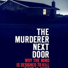 BOOK❤[READ]✔ The Murderer Next Door: Why the Mind Is Designed to Kill