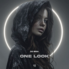 DJ MSA - One Look