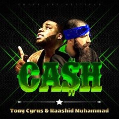 Tony Cyrus & Raashid Muhammad - Cash.mp3