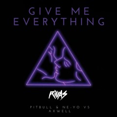 Pitbull & Ne-Yo vs Axwell - Give Me Everything (Rivas Tech House Bootleg)