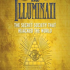 ✔️download⚡️ book (pdf) The Illuminati: The Secret Society That Hijacked the World
