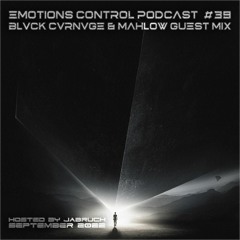 Emotions Control Podcast #39 BLVCK CVRNVGE & Mahlow Guest Mix [September 2022]