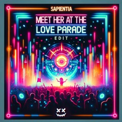 Sapientia - Meet Her At The Love Parade (Edit)