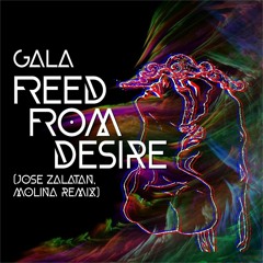 GALA - Freed From Desire - (Jose Zalatan, Molina REMIX) FREE DOWNLOAD
