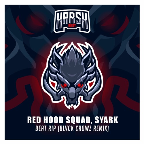 RED HOOD SQUAD, SYARK - BEAT RIP (BLVCK CROWZ REMIX)