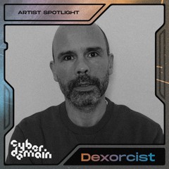 CyberDomain Artist Spotlight - Dexorcist