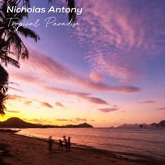 Nicholas Antony - Tropical Paradise