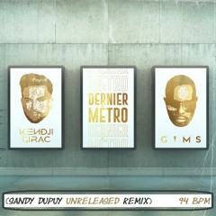 Kendji Girac, Gims - Dernier Métro (Sandy Dupuy Unreleased Remix) 94 BPM