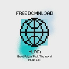 Brent Faiyaz - Fuck The World (Huna Edit)